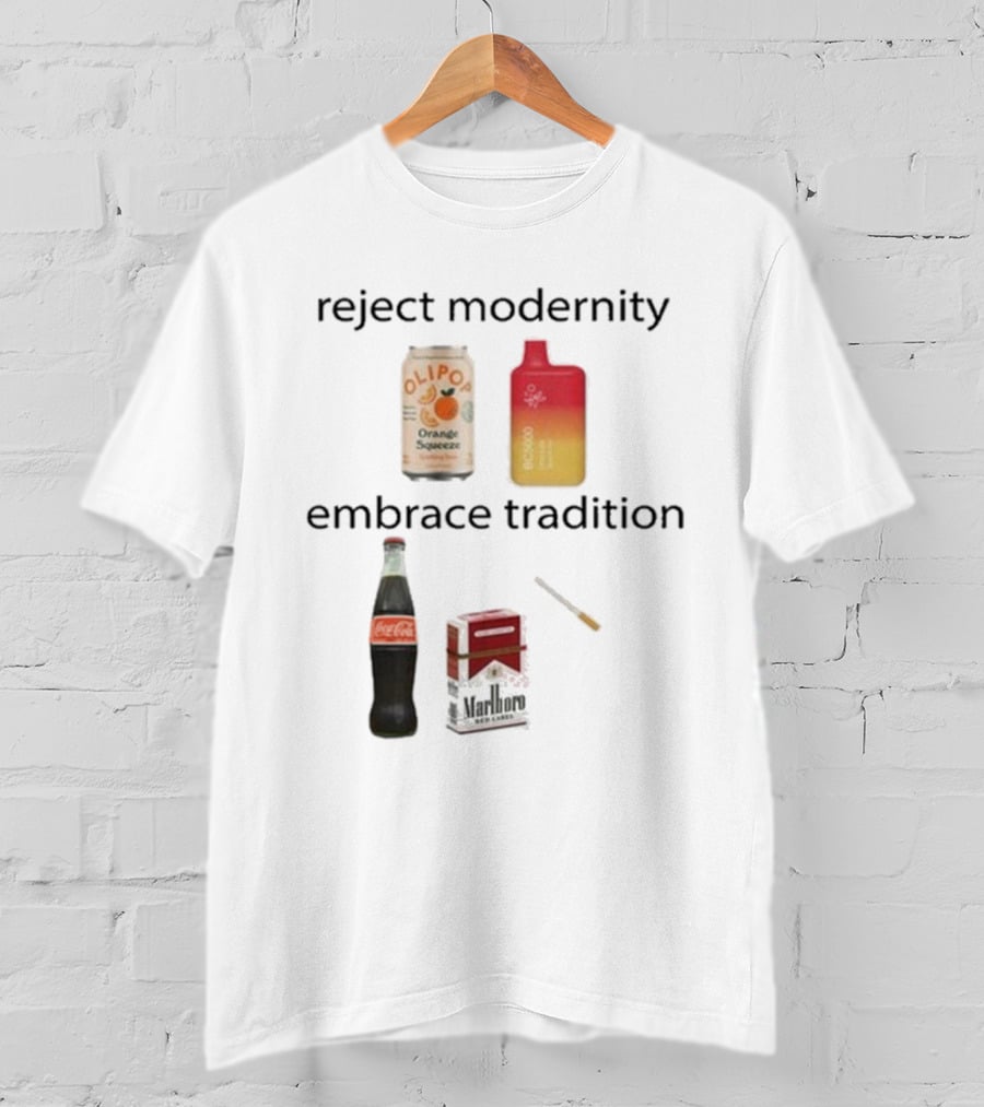 Reject Modernity Embrace Tradition Olipop Orange Squeeze Vape Coca-Cola Marlboro Cigarettes T-Shirt