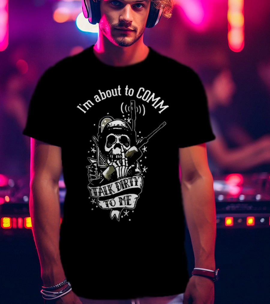 United States Marine Corps I'm About To Comm Talk Dirty To Me Skull Radio T-Shirt