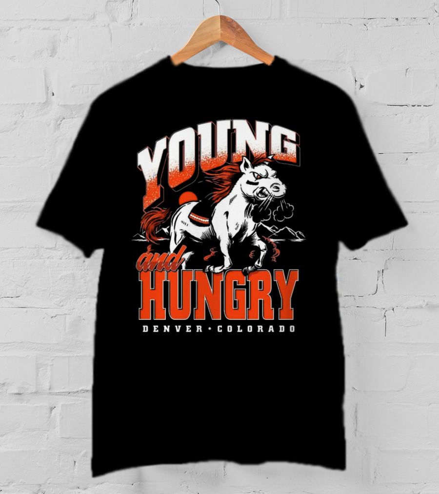 Young And Hungry Denver Colorado Broncos T-Shirt