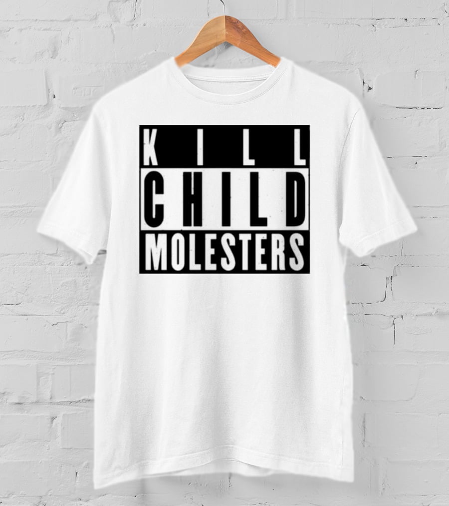Kill Child Molesters T-Shirt