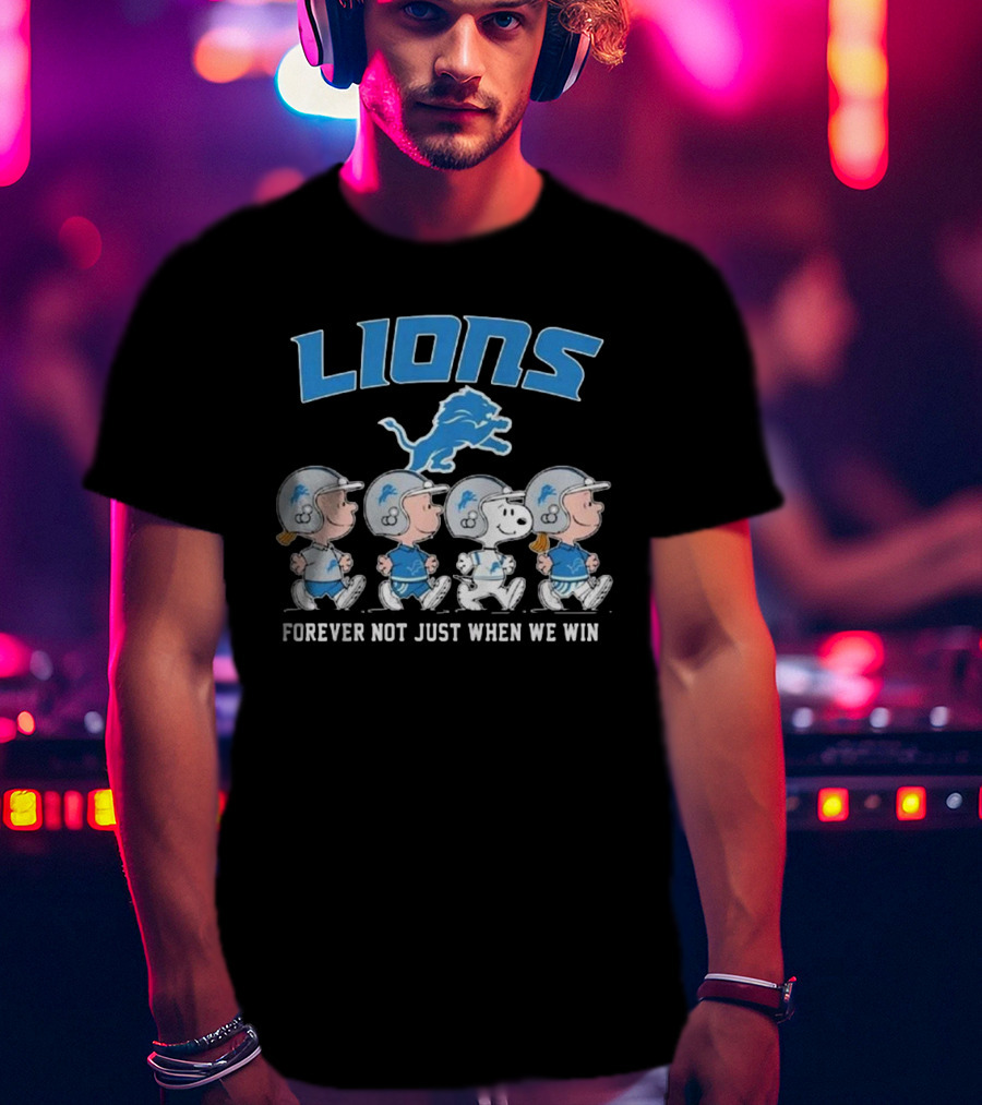 Lions Forever Not Just When We Win Peanuts Detroit 2025 T-Shirt