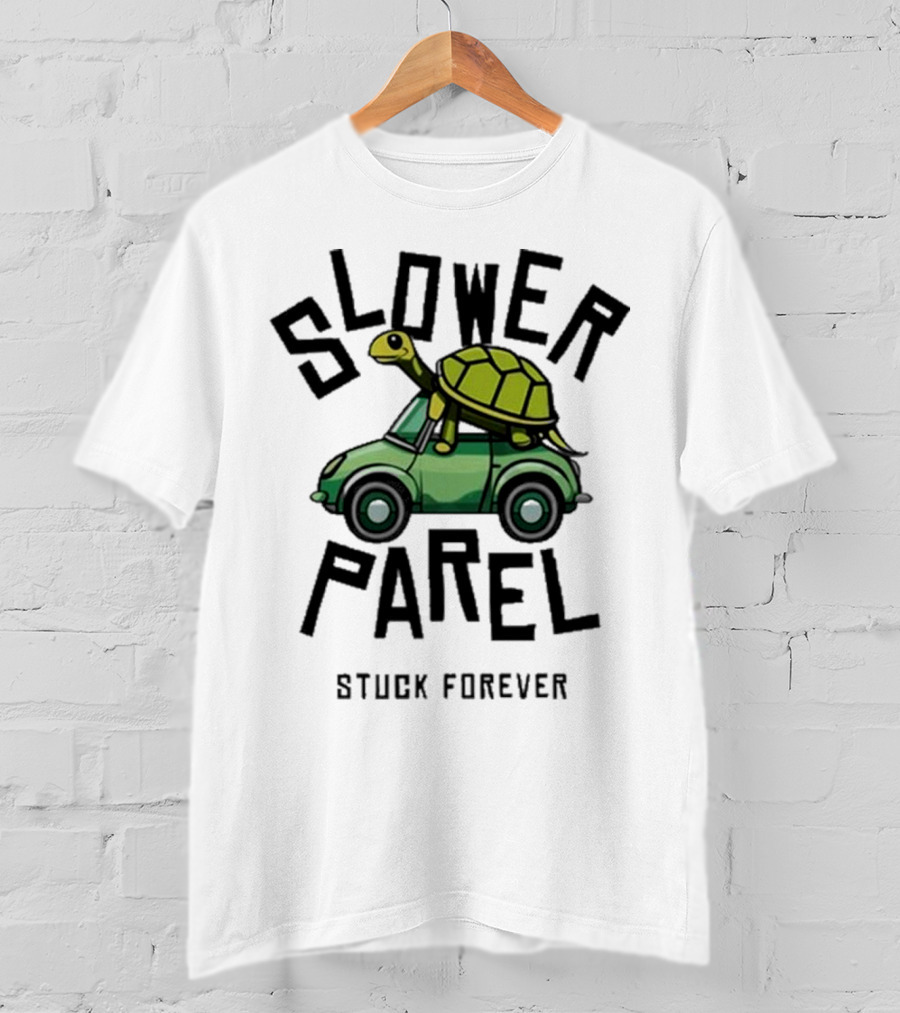 Slower Parel Turtle Car Stuck Forever T-Shirt