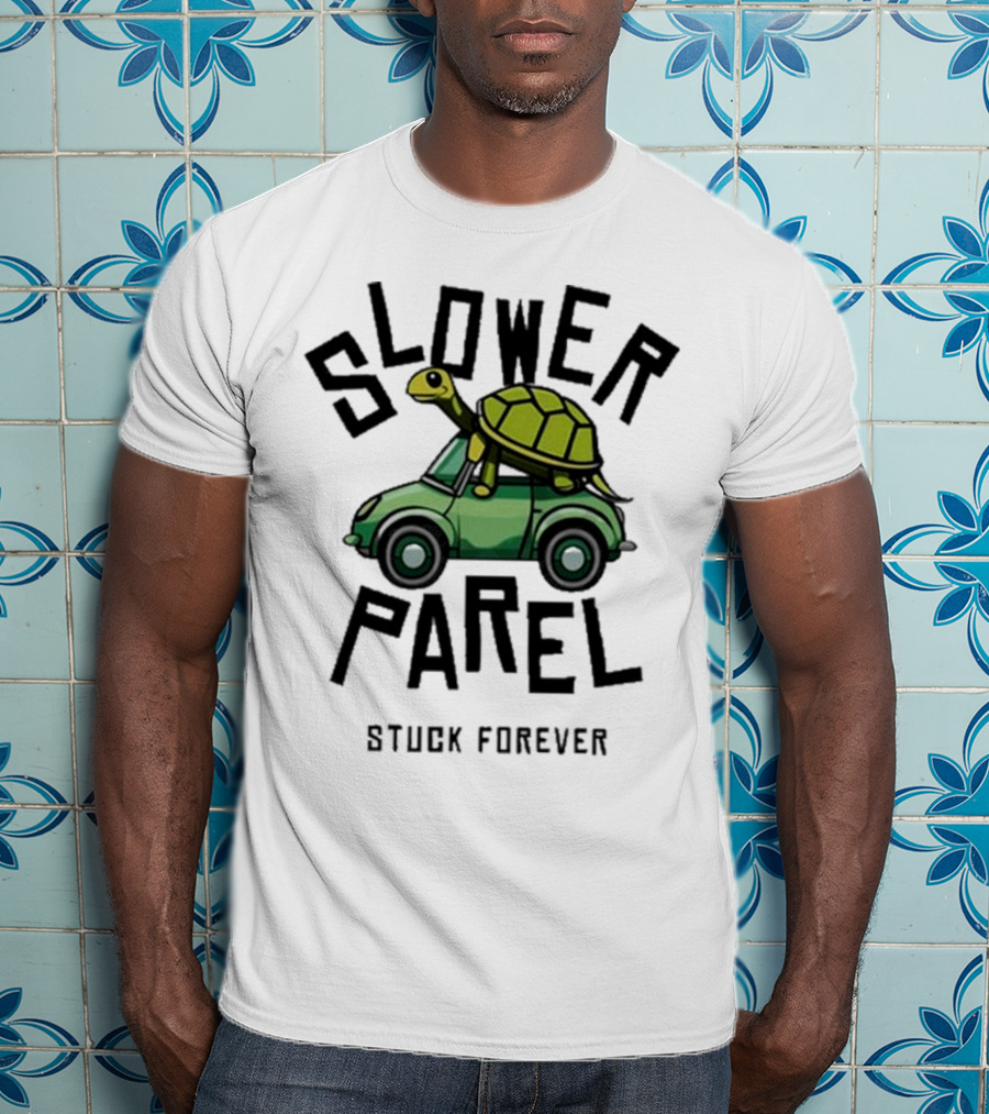 Slower Parel Turtle Car Stuck Forever T-Shirt