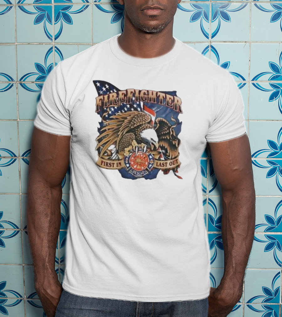 Firefighter First In Last Out Eagle American Flag Rescue T-Shirt