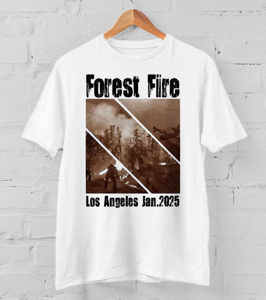 Forest Fire Los Angeles Jan 2025 T-Shirt