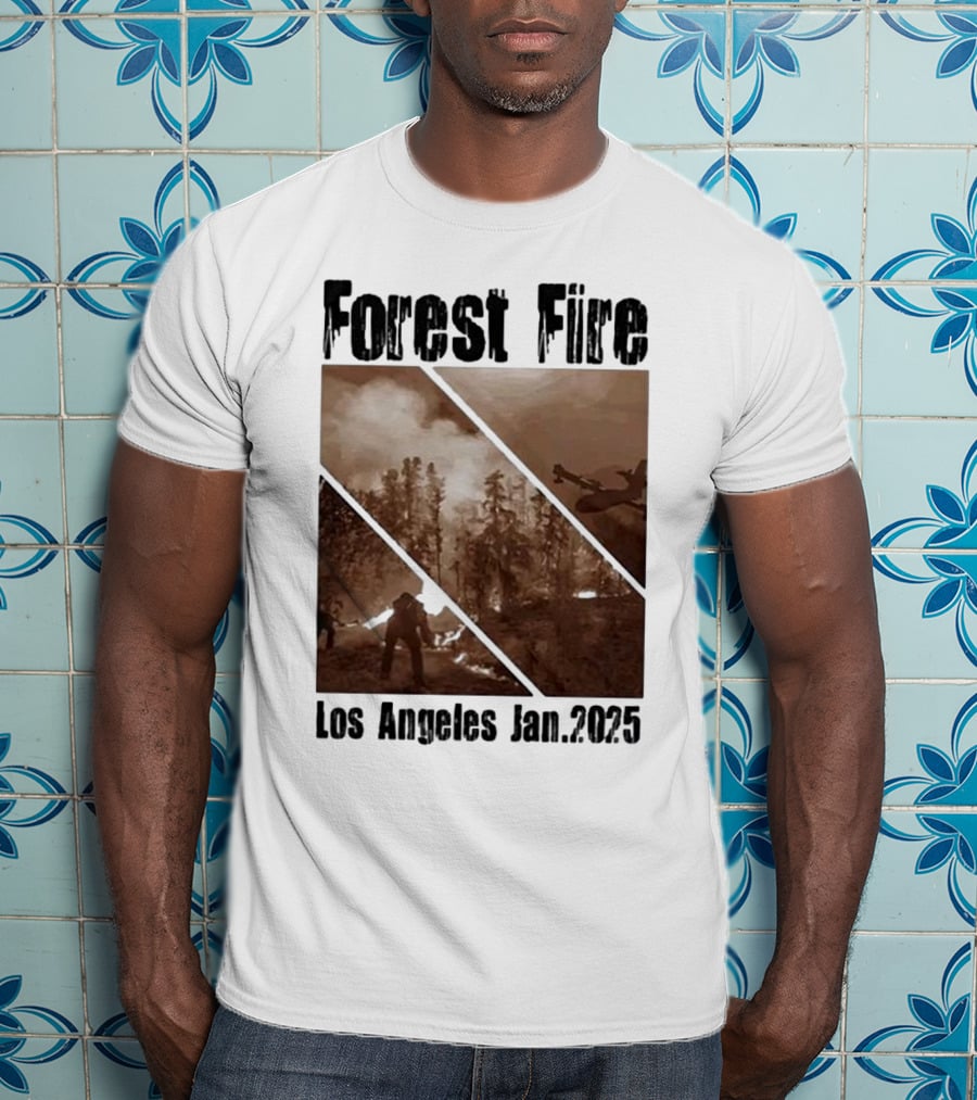 Forest Fire Los Angeles Jan 2025 T-Shirt