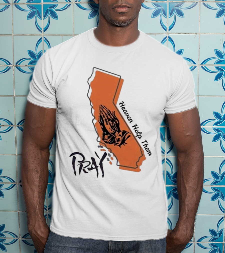 Pray Heaven Help Them California Map Los Angeles T-Shirt