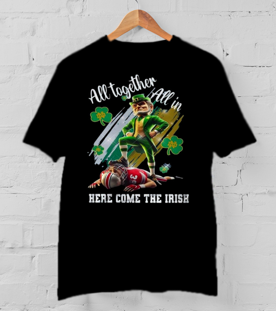 Notre Dame Football 2025 All Together All In Here Come The Irish Mascot T-Shirt