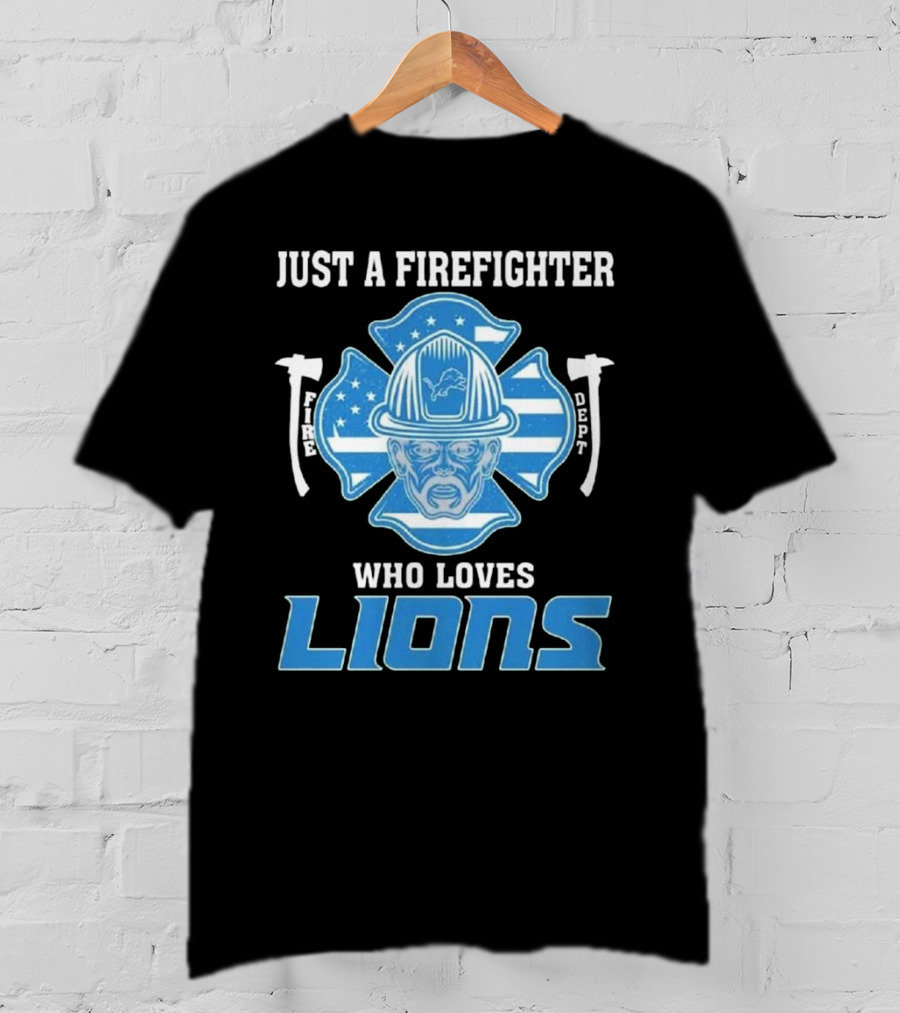 Just A Firefighter Who Loves Lions Fire Dept Helmet Lions T-Shirt