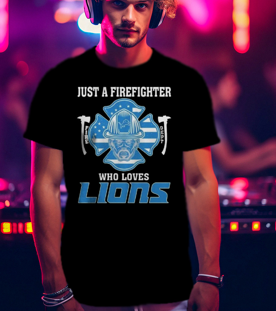 Just A Firefighter Who Loves Lions Fire Dept Helmet Lions T-Shirt