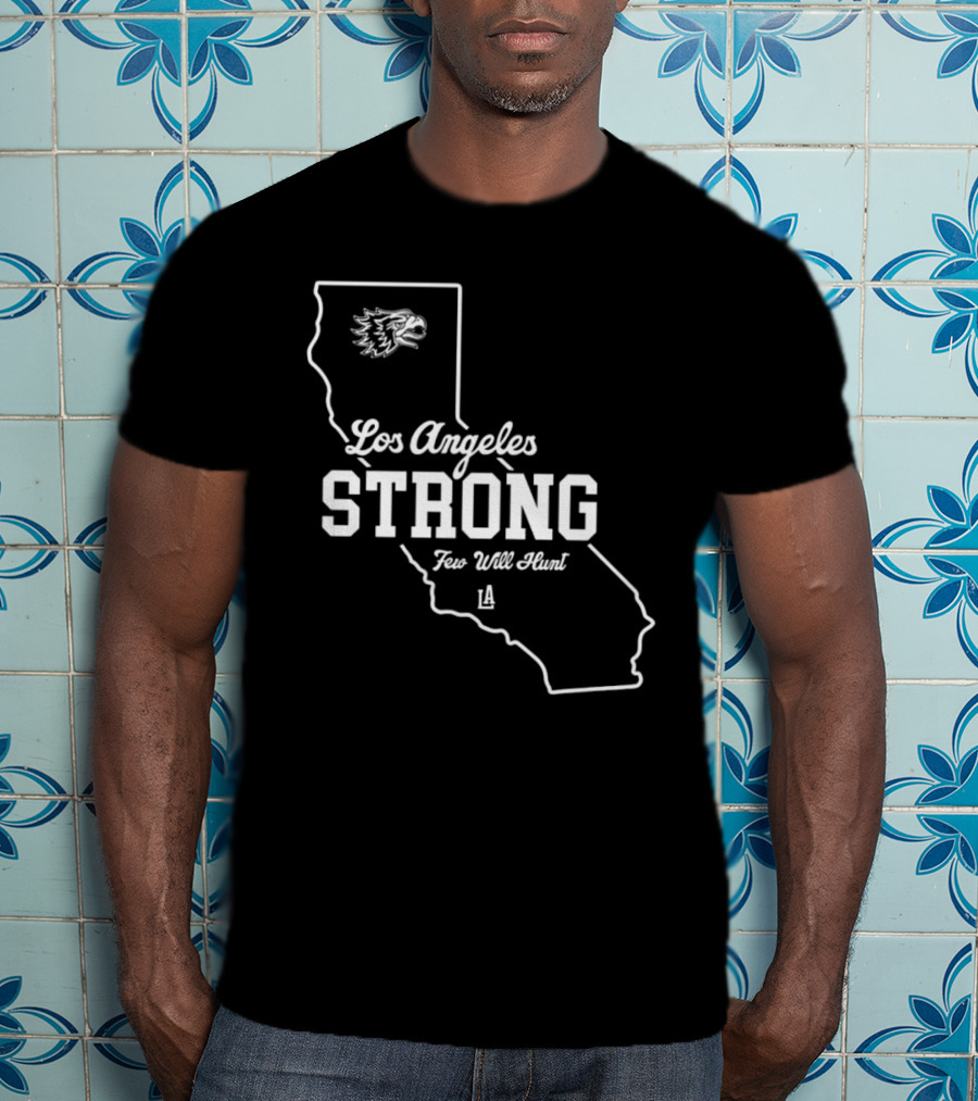 Los Angeles Strong Few Will Hunt California Map Eagle Head T-Shirt