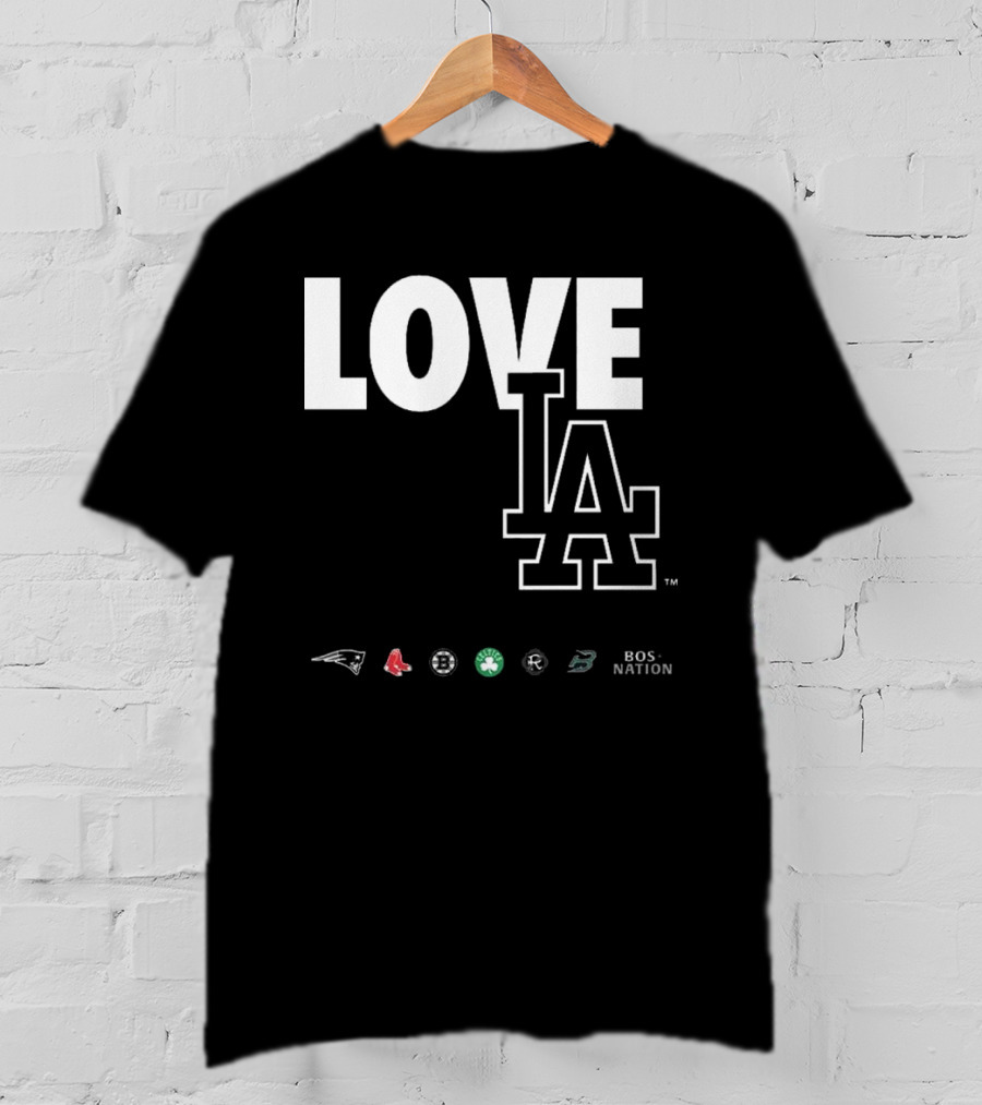 LOVE LA Patriots Red Sox Bruins Celtics Revolution BOS NATION 2025 T-Shirt