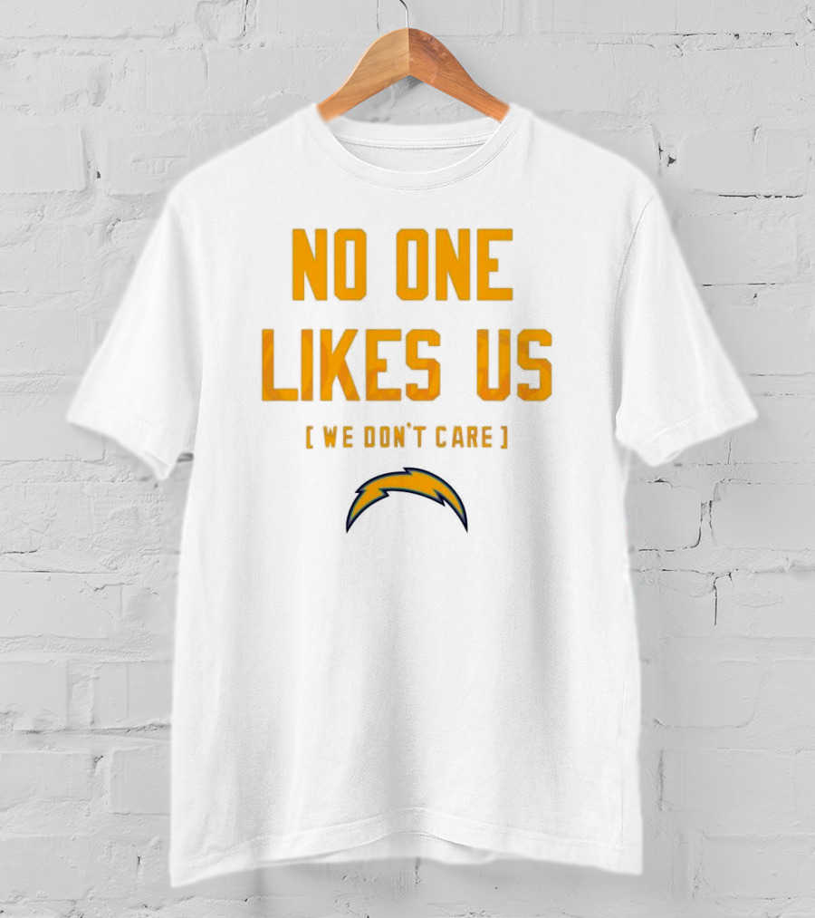 Los Angeles Chargers No One Likes Us We Don't Care T-Shirt