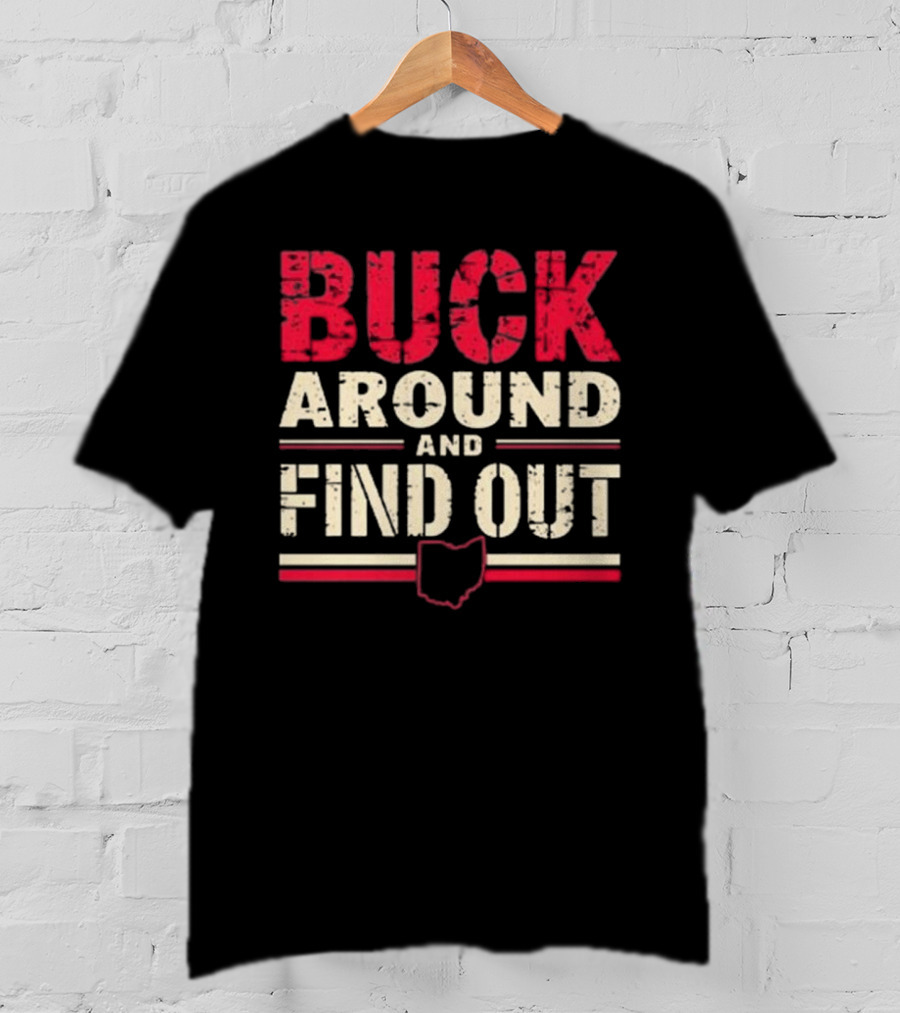 Buck Around And Find Out Ohio Map T-Shirt