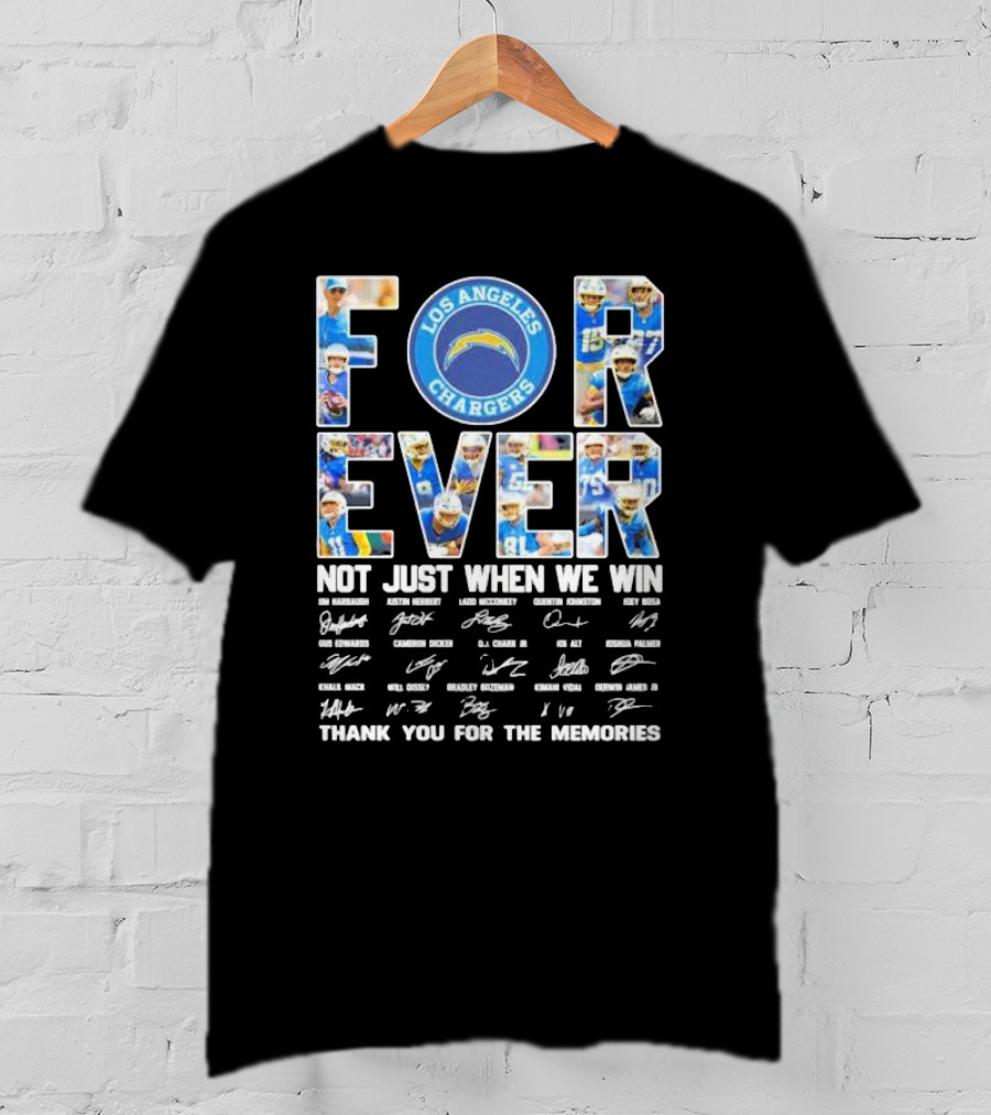 Los Angeles Chargers Forever Not Just When We Win Thank You For The Memories Signatures Football Team T-Shirt