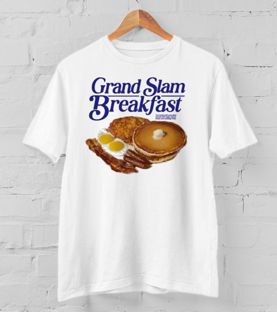 Middleclassfancy Grand Slam Breakfast Pancakes Eggs Sausages Bacon Hash Browns T-Shirt