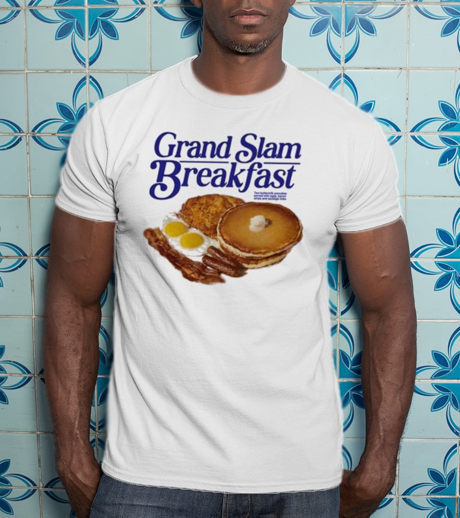 Middleclassfancy Grand Slam Breakfast Pancakes Eggs Sausages Bacon Hash Browns T-Shirt
