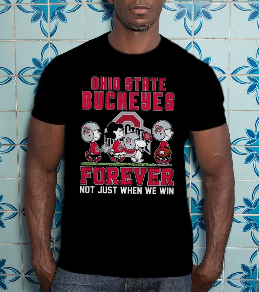 Ohio State Buckeyes Snoopy Peanuts Forever Not Just When We Win T-Shirt