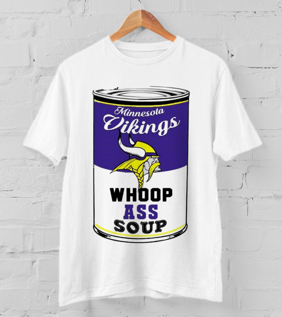 Minnesota Vikings Whoop Ass Soup Can T-Shirt