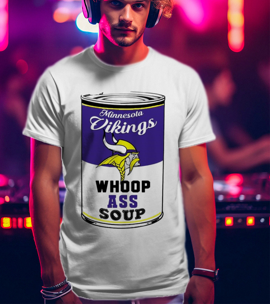 Minnesota Vikings Whoop Ass Soup Can T-Shirt