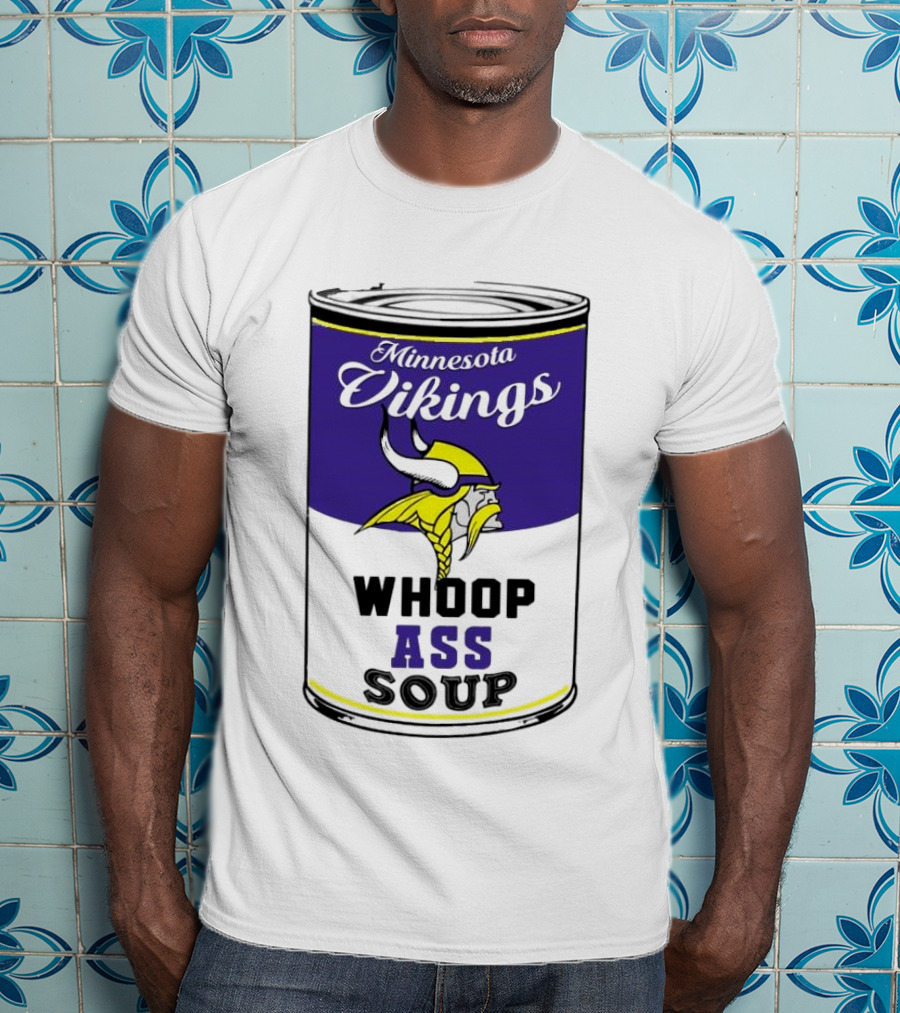 Minnesota Vikings Whoop Ass Soup Can T-Shirt
