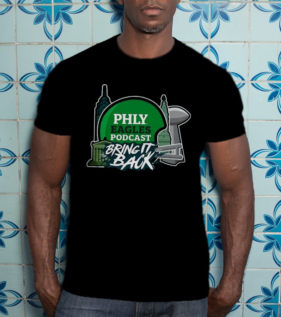 PHLY Eagles Podcast Bring It Back Philadelphia Eagles 2025 T-Shirt