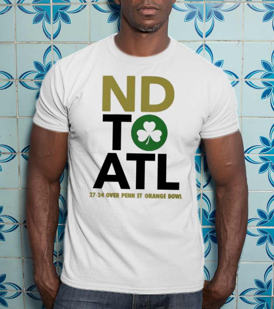 Notre Dame Football ND To ATL 27-24 Over Penn St Orange Bowl 2025 T-Shirt