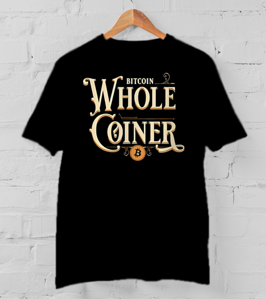 Bitcoin Whole Coiner Crypto T-Shirt