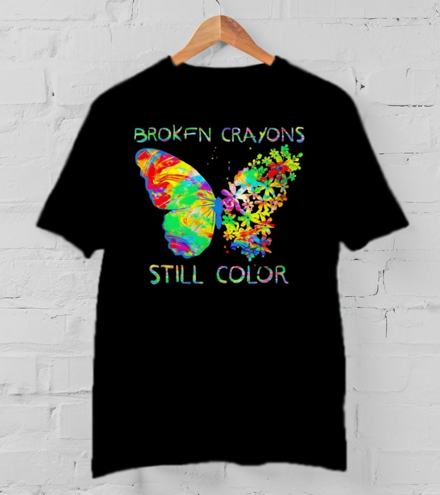 Broken Crayons Still Color Butterfly T-Shirt