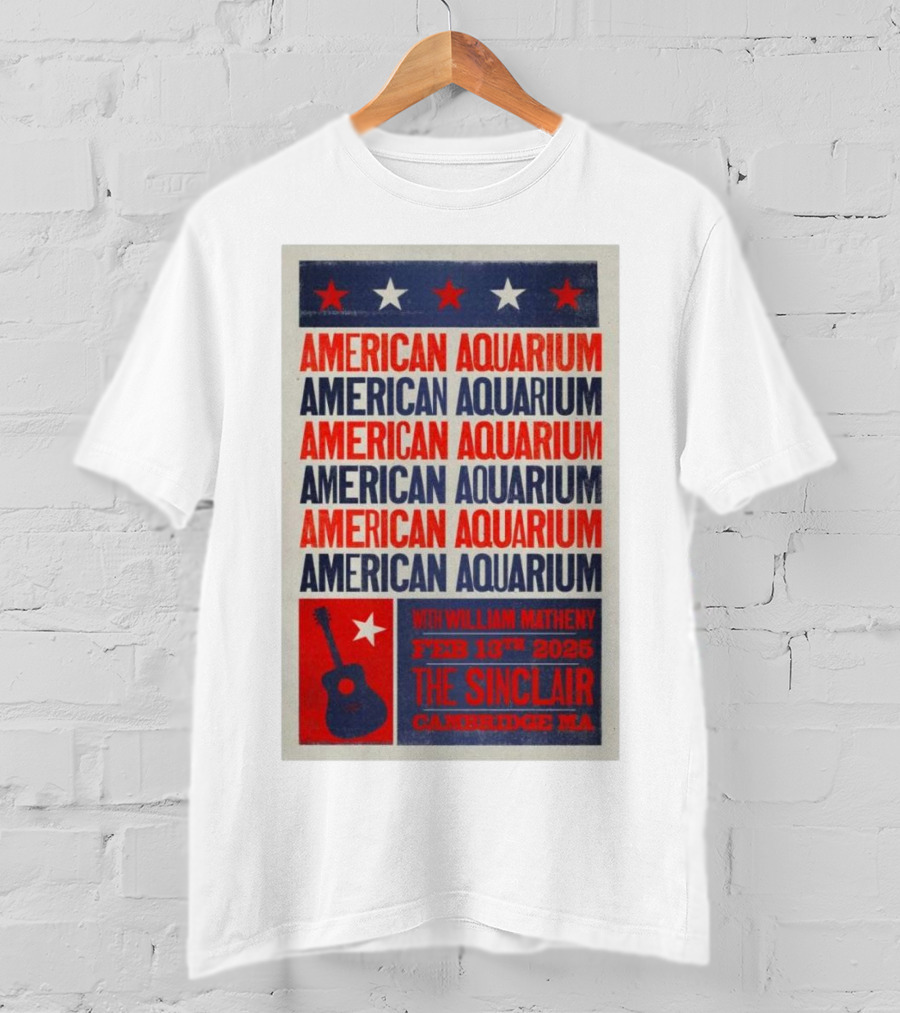 American Aquarium With William Matheny Feb 13th 2025 The Sinclair Cambridge MA T-Shirt
