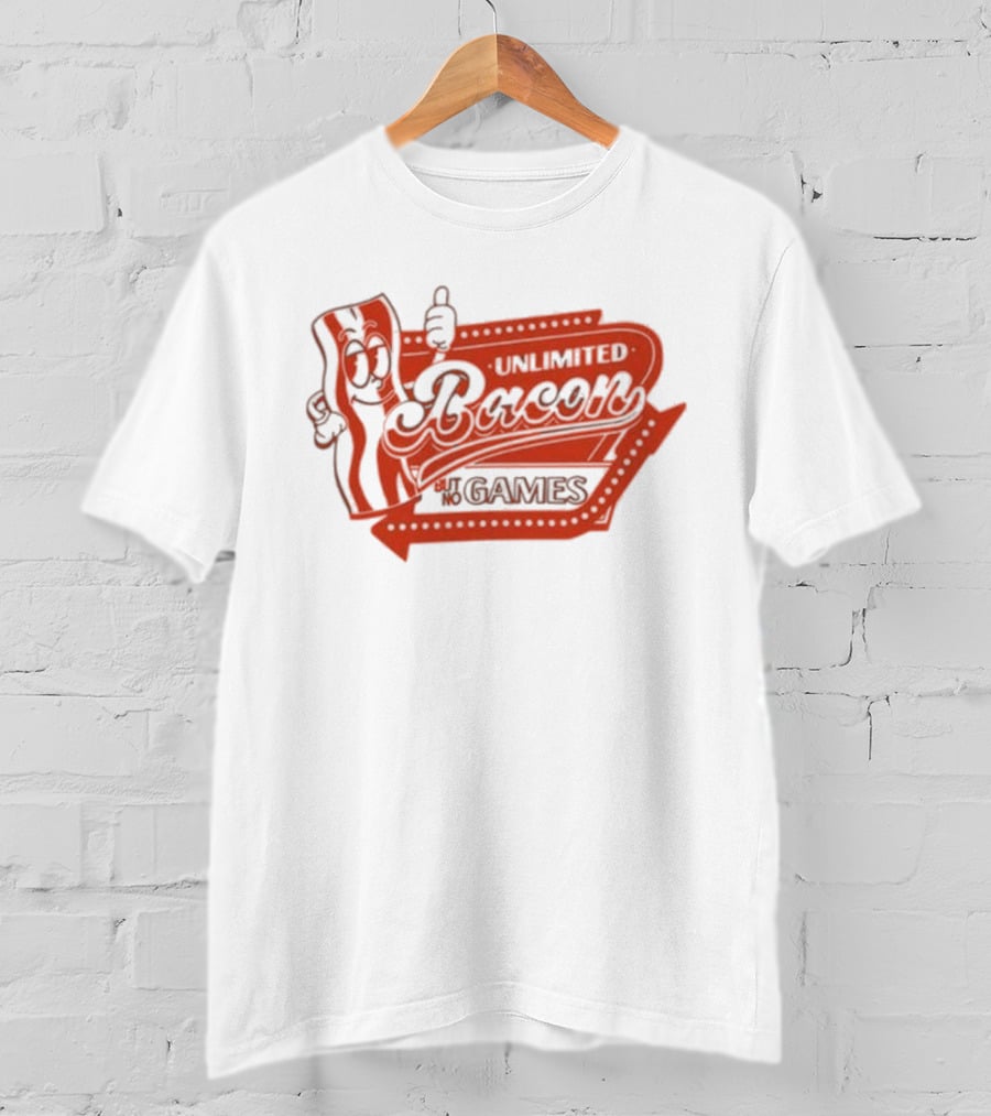 Chuckle Sandwich Unlimited Bacon But No Games T-Shirt