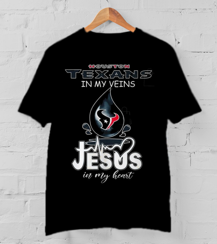 Houston Texans In My Veins Jesus In My Heart 2025 T-Shirt