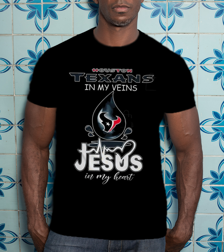 Houston Texans In My Veins Jesus In My Heart 2025 T-Shirt