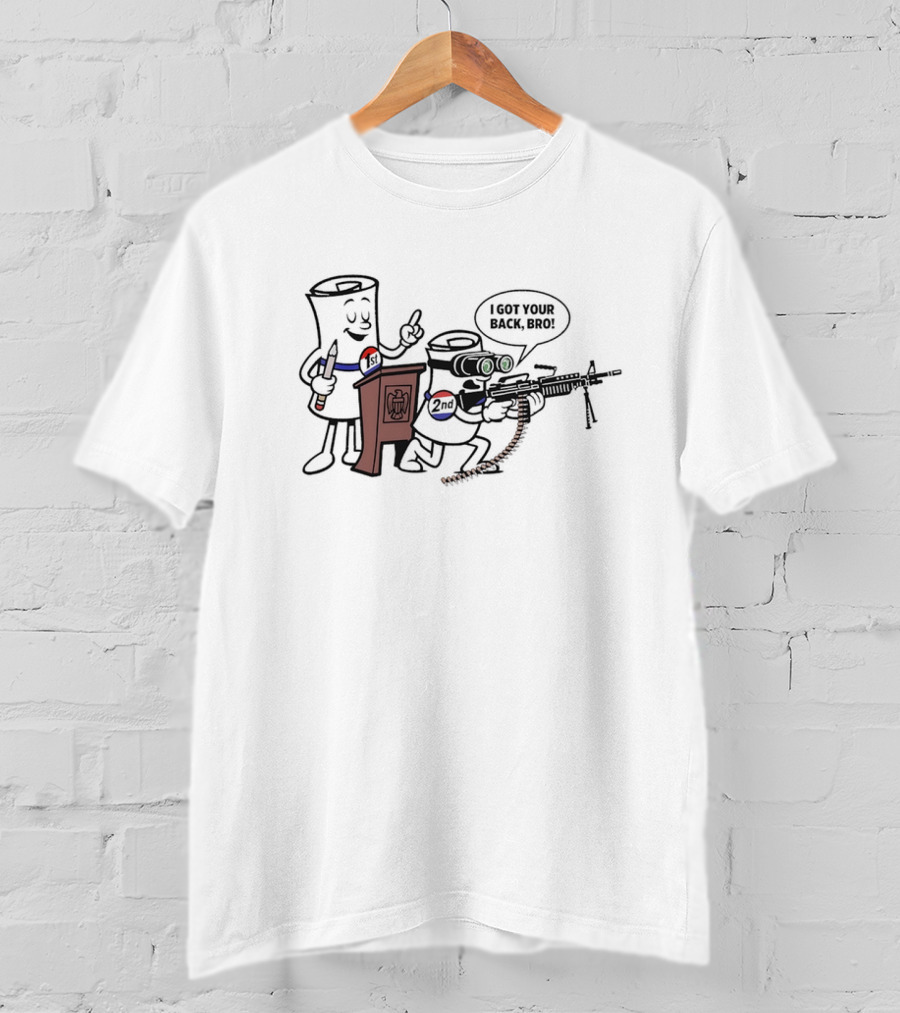 1st And 2nd I Got Your Back Bro Funny Guns T-Shirt
