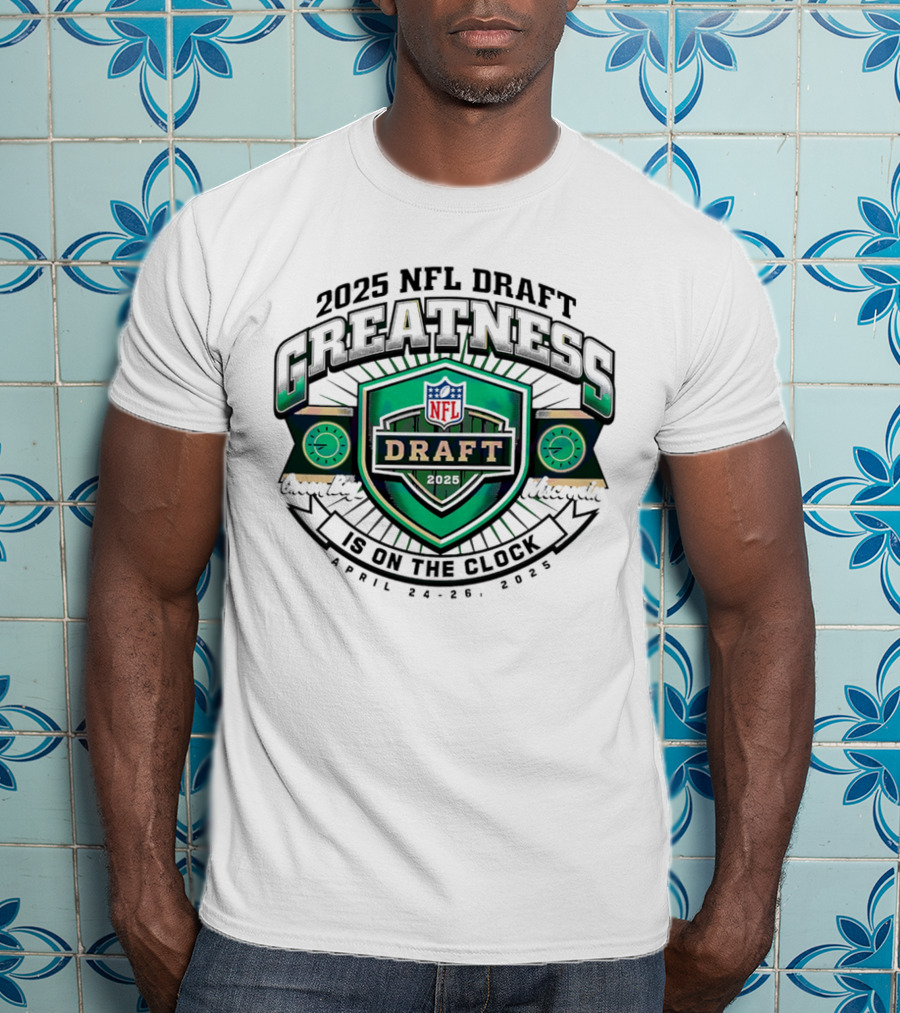 2025 NFL Draft Greatness Is On The Green Bay Wisconsin T-Shirt