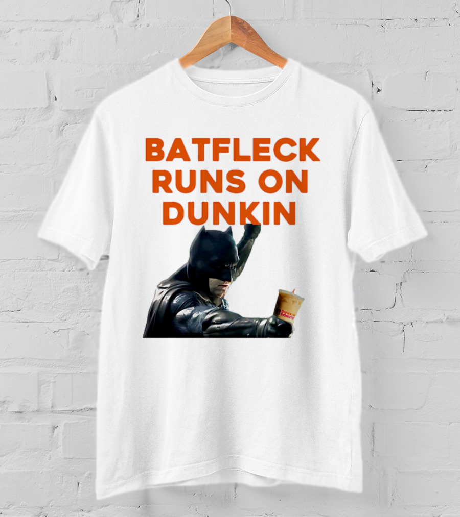 Batfleck Runs On Dunkin Batman Coffee T-Shirt