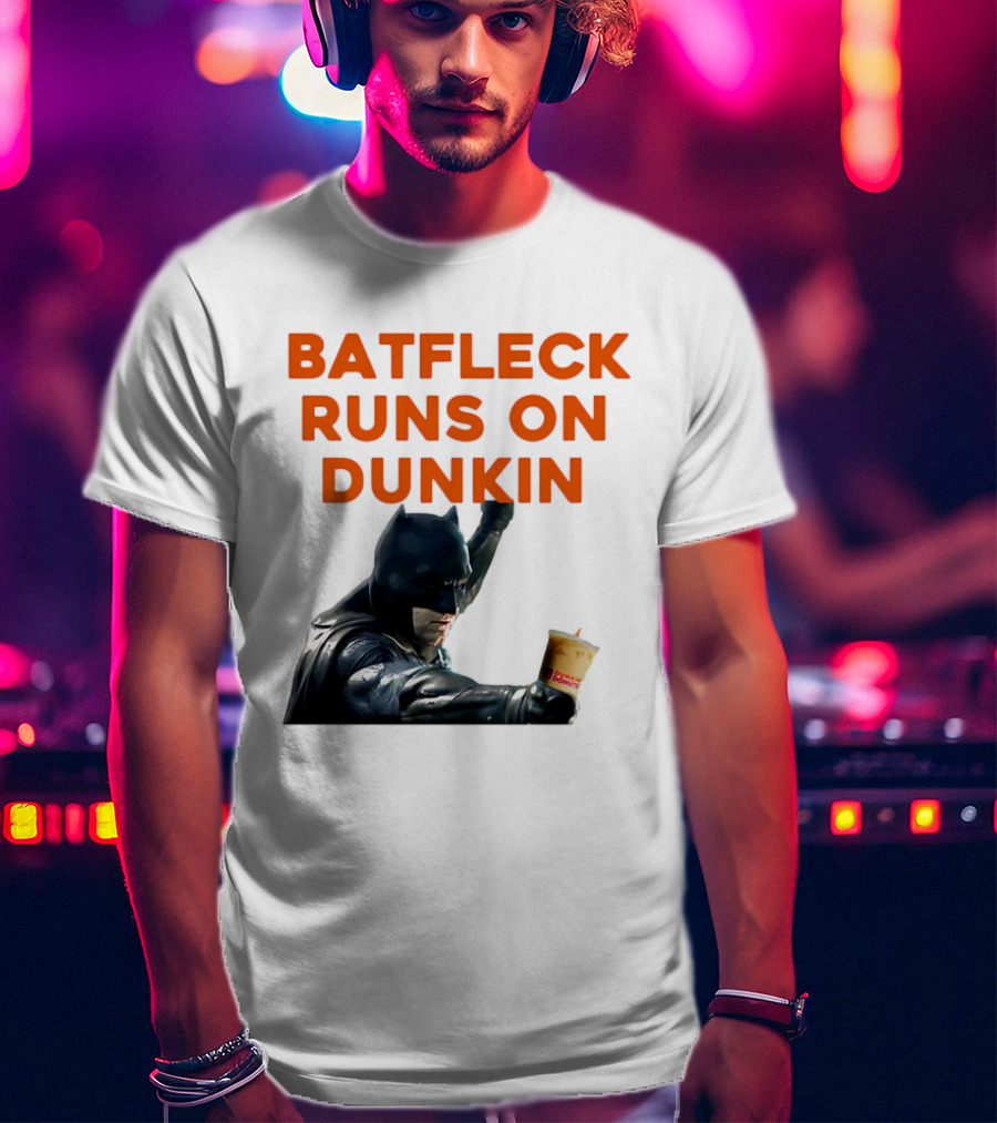 Batfleck Runs On Dunkin Batman Coffee T-Shirt