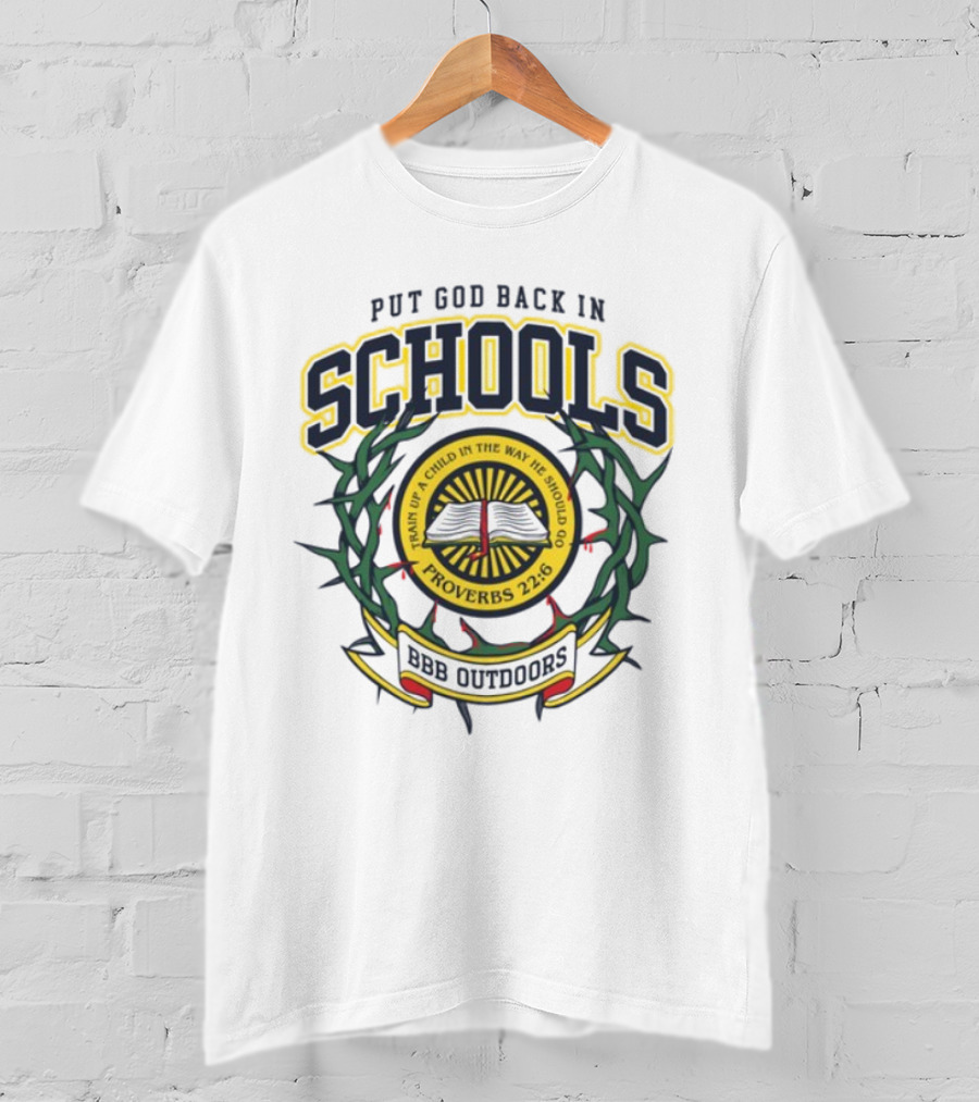 Put God Back In Schools Proverbs 22:6 BBB Outdoors T-Shirt