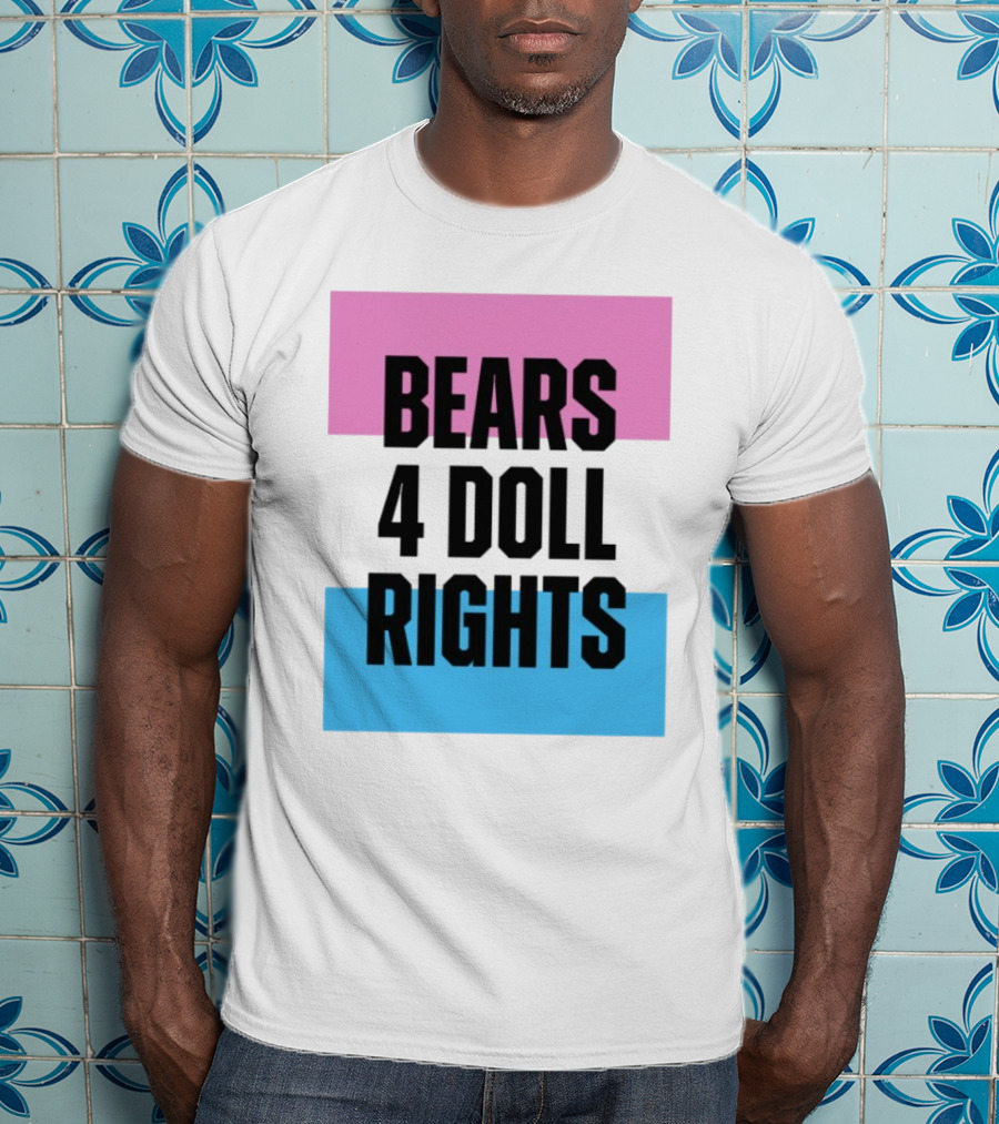 Bears 4 Doll Rights Pink And Blue Activism Statement T-Shirt