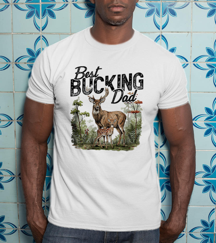 Best Bucking Dad Deer Forest Scene T-Shirt