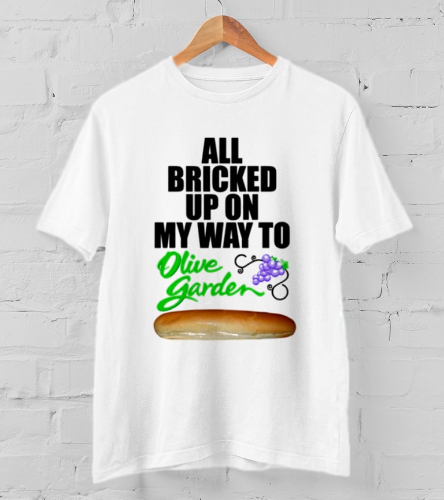 All Bricked Up On My Way To Olive Garden Breadstick With Olive Green Script And Purple Grapes T-Shirt