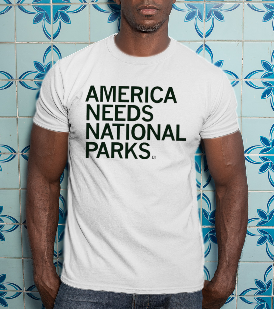 America Needs National Parks T-Shirt