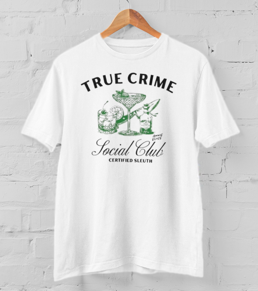 True Crime Social Club Certified Sleuth Martini And Cocktails T-Shirt