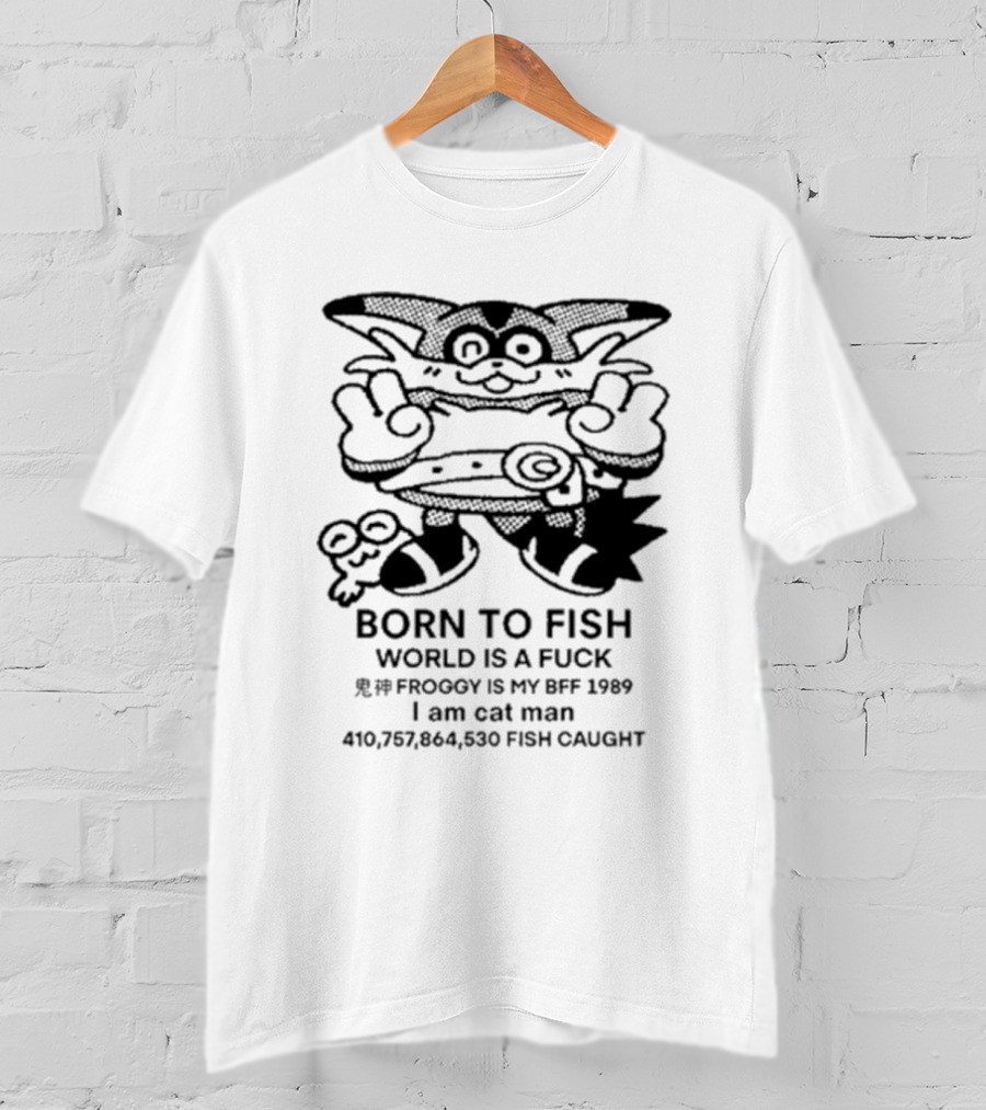 Born To Fish Froggy Is My Bff 1989 I Am Cat Man Fish Caught T-Shirt