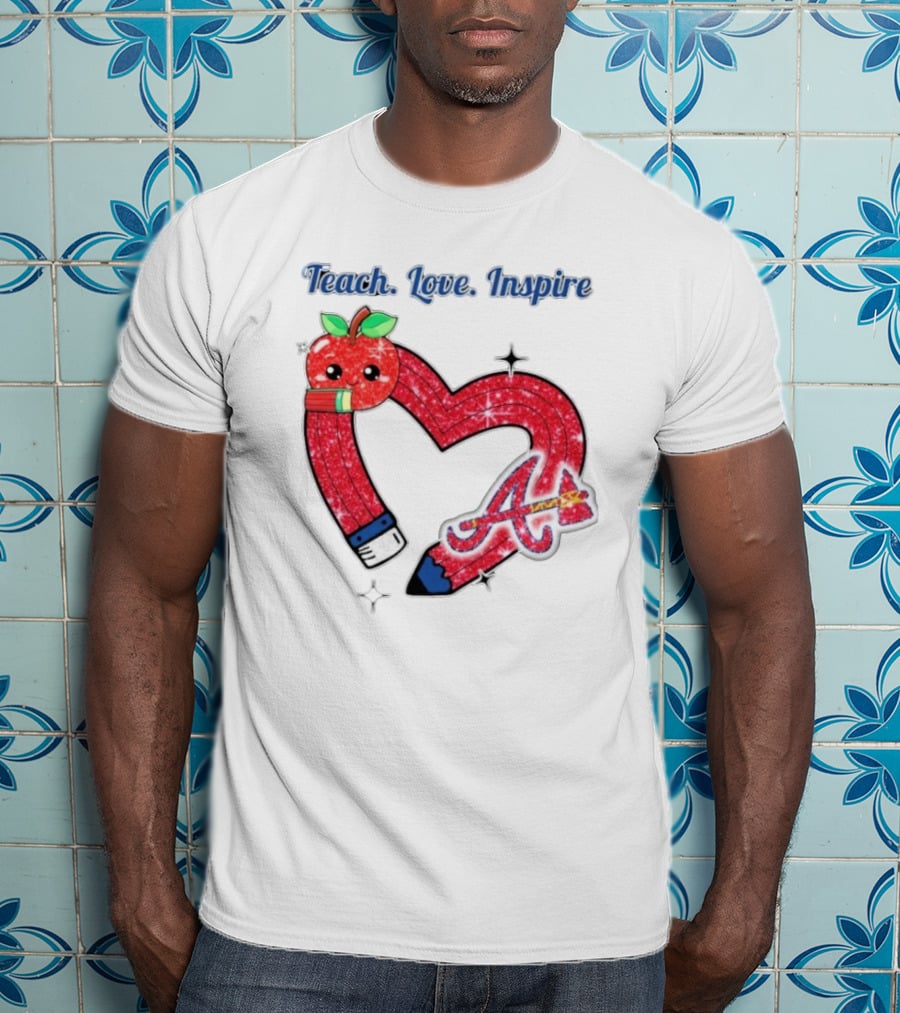 Atlanta Braves Teach Love Inspire Apple Heart Sparkle T-Shirt