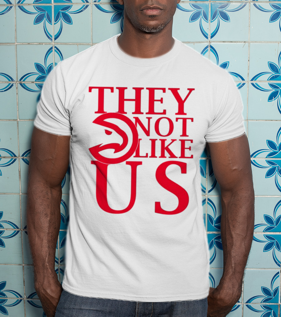 Atlanta Hawks They Not Like Us T-Shirt