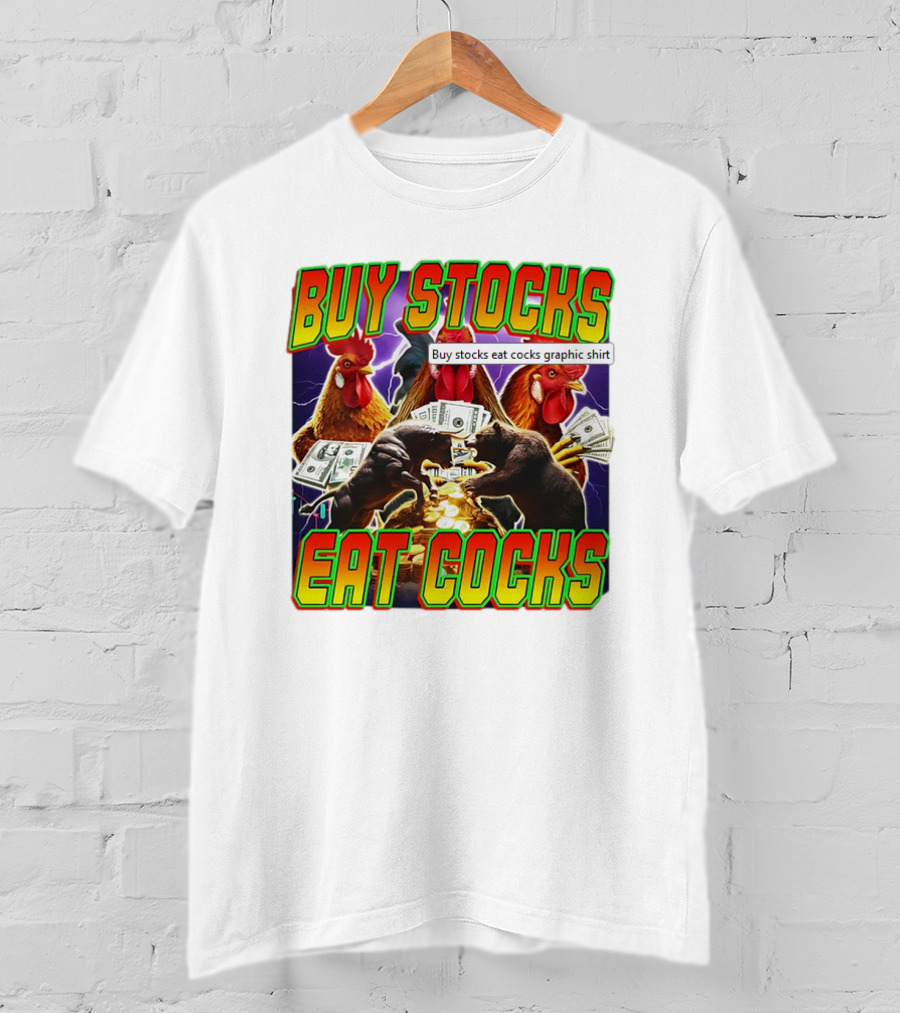 Buy Stocks Eat Cocks Roosters Bears Money Lightning Coins T-Shirt