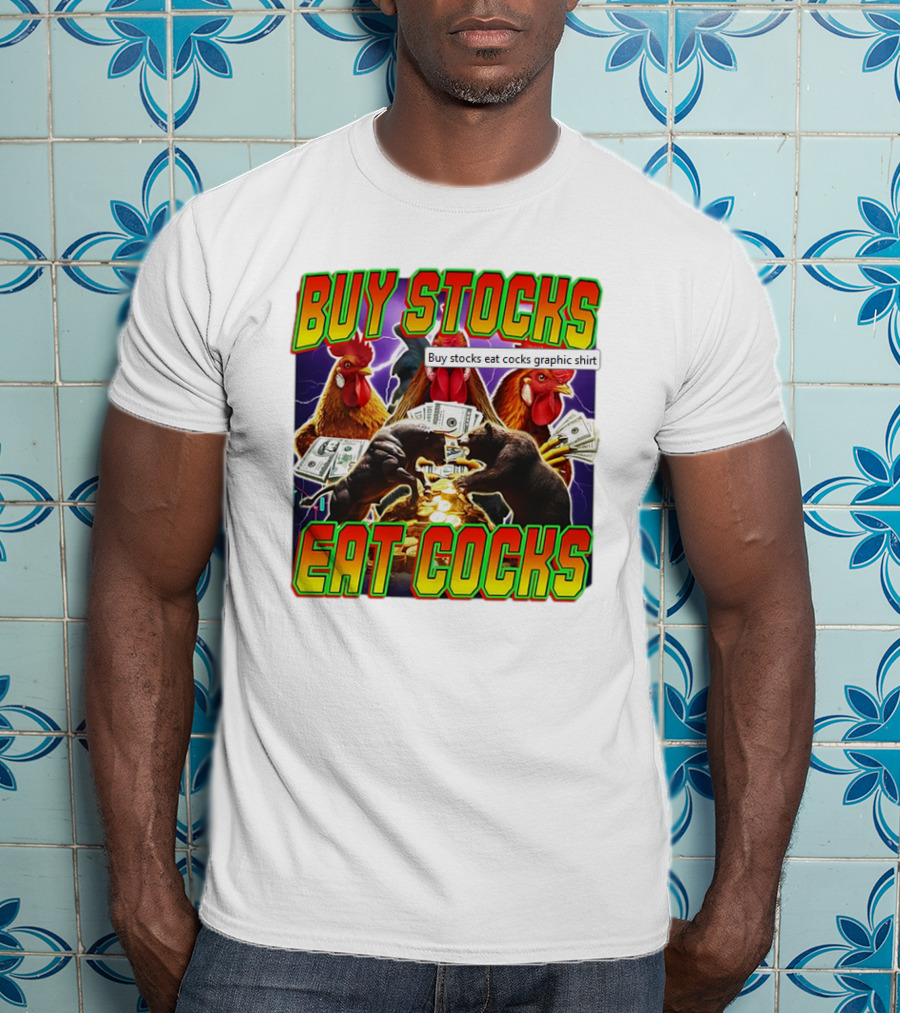 Buy Stocks Eat Cocks Roosters Bears Money Lightning Coins T-Shirt