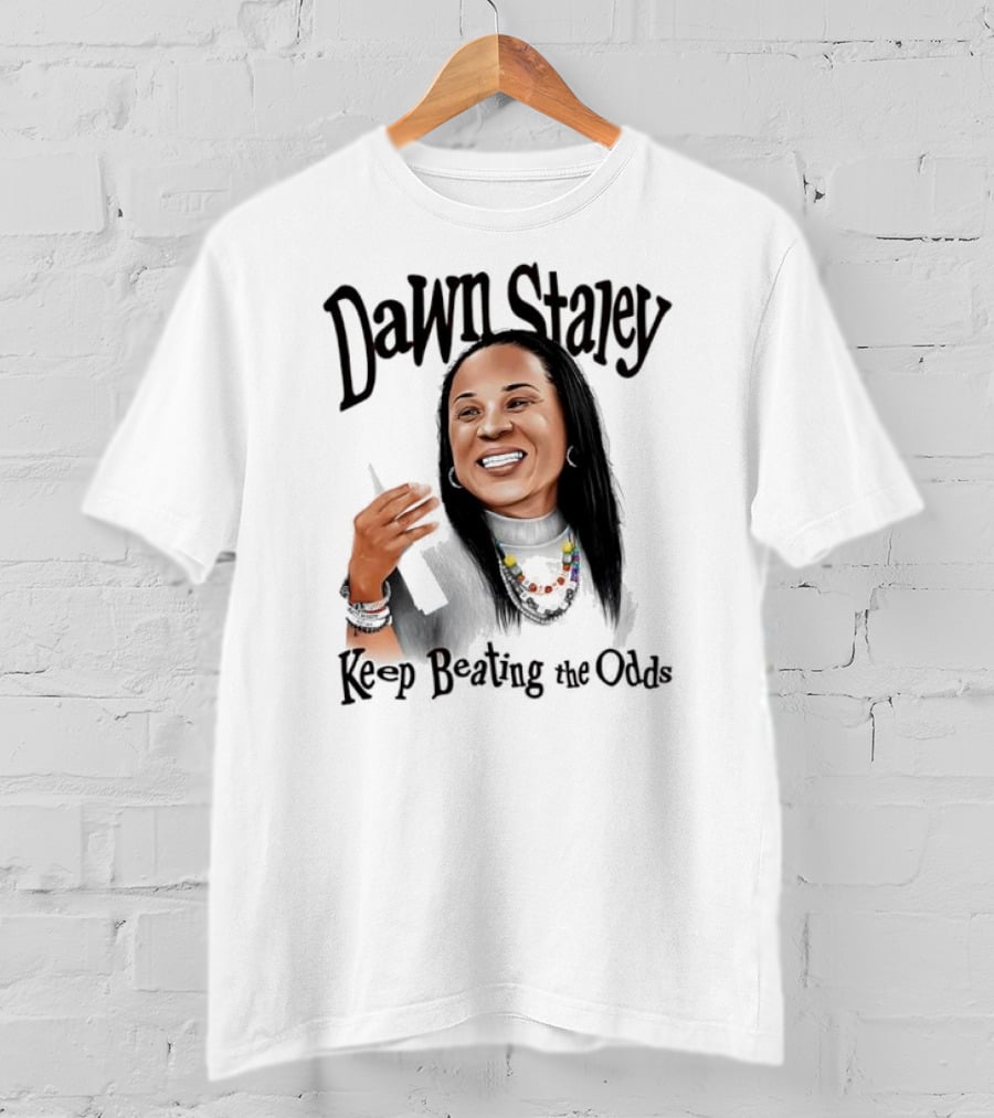 Dawn Staley Keep Beating The Odds Positive Inspirational Message T-Shirt