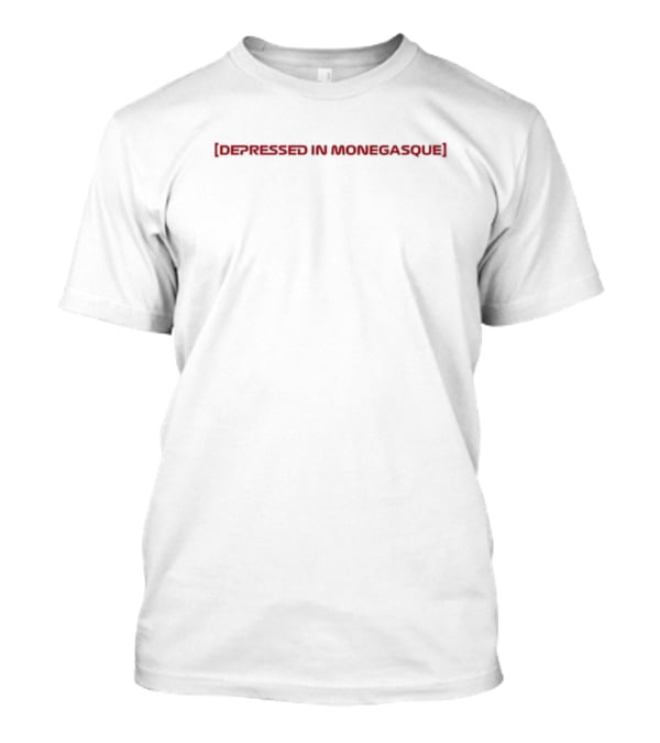 Depressed In Monegasque Ferrari F1 Racing Car Monaco Grand Prix T-Shirt